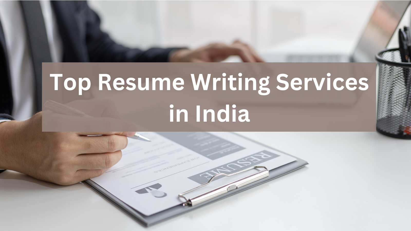 top 5 resume writing services in India